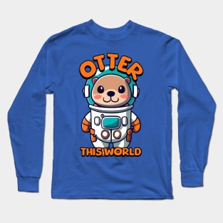 Otter This World! Cute Otter Astronaut Cartoon Long Sleeve T-Shirt